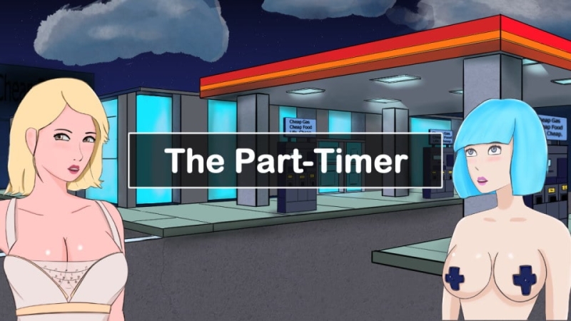 The Part Timer - Version: 0.9.3.1 (Ongoing)