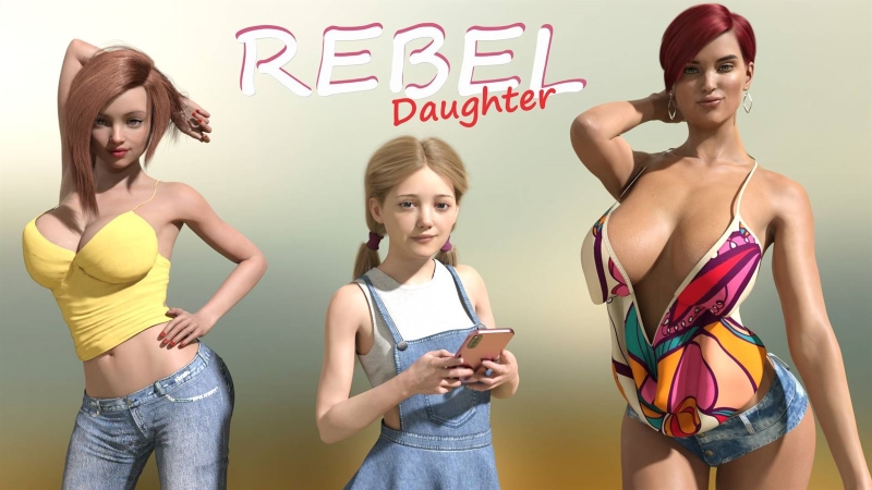 Rebel Daughter - Version: 2.0 (Ongoing)