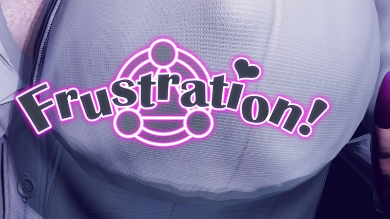 Frustration – Version: 0.03 (Ongoing)