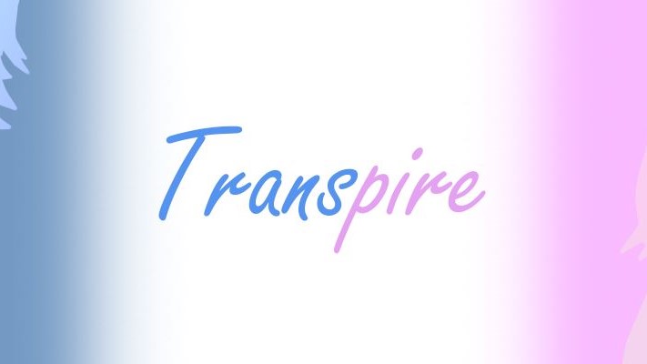 Transpire – Version: 0.0.3 (Ongoing)
